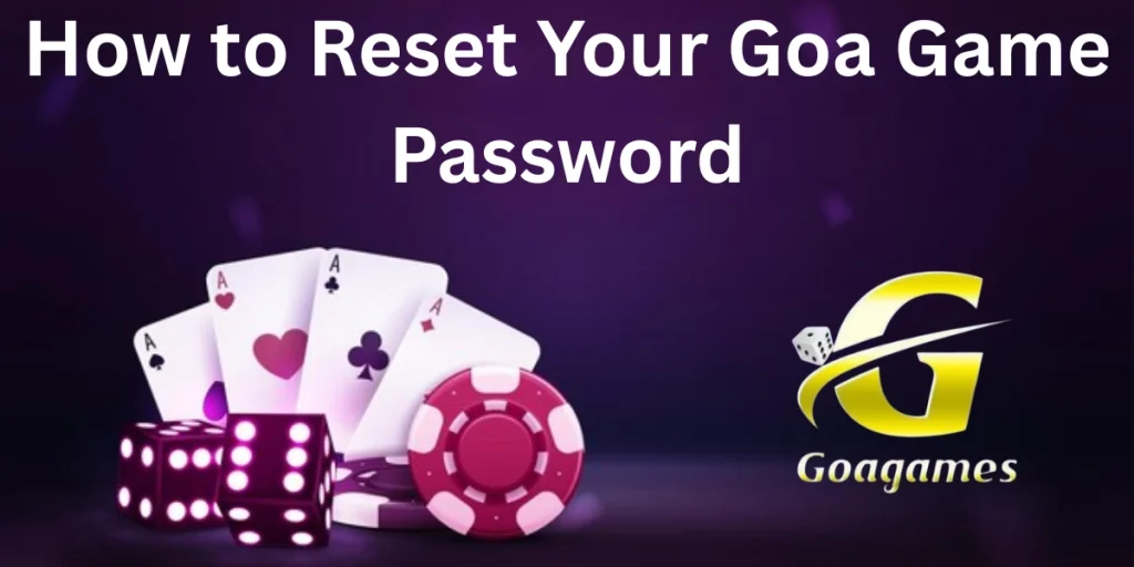 How to Reset Your Goa Game Password